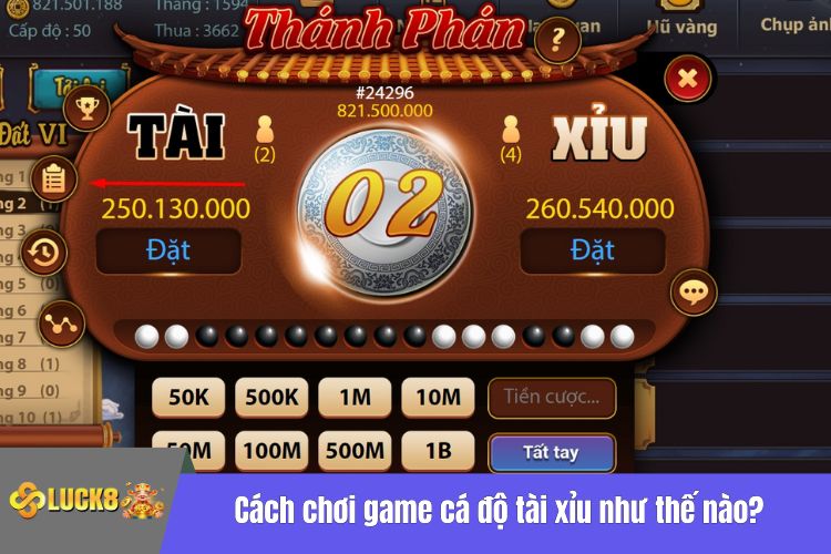 Cách chơi game cá độ tài xỉu như thế nào?