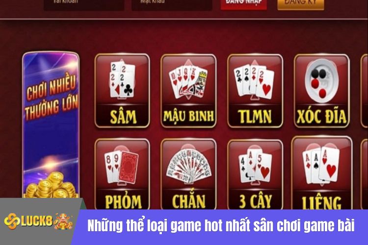 Những thể loại game hot nhất sân chơi game bài