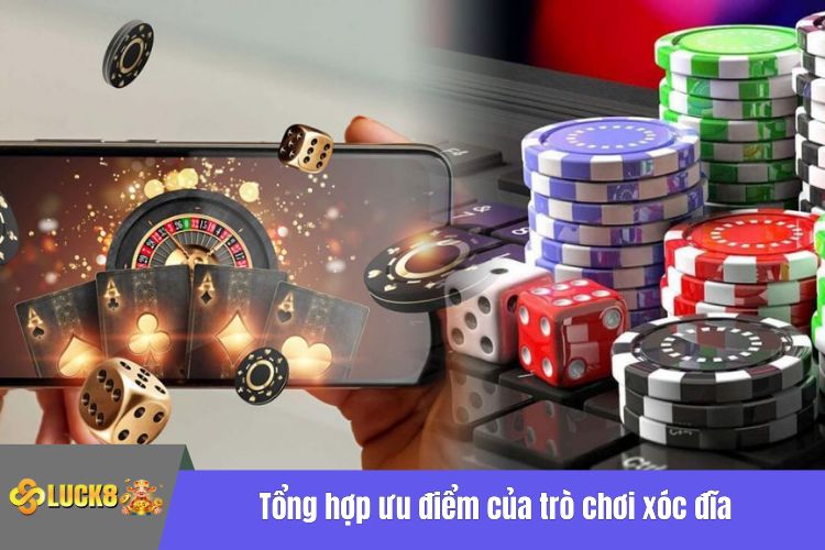 Tổng hợp ưu điểm của trò chơi xóc đĩa