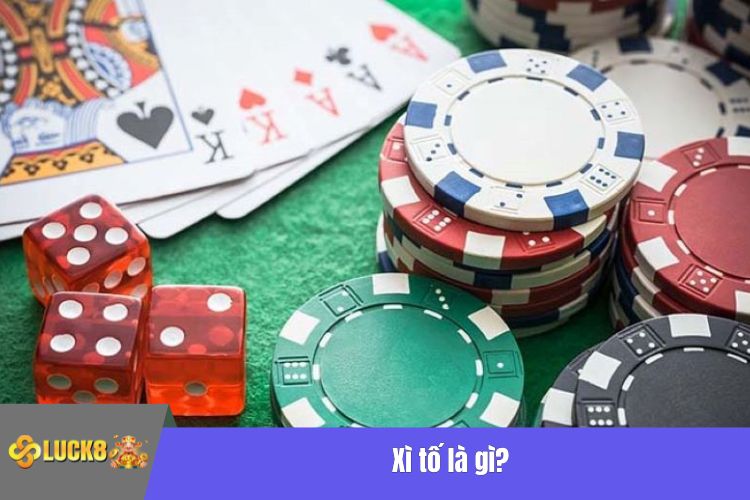 Xì tố là gì?